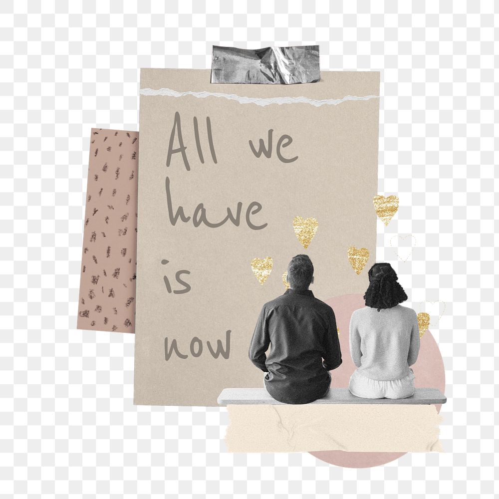 All we have is now png quote, couple aesthetic collage art, editable design