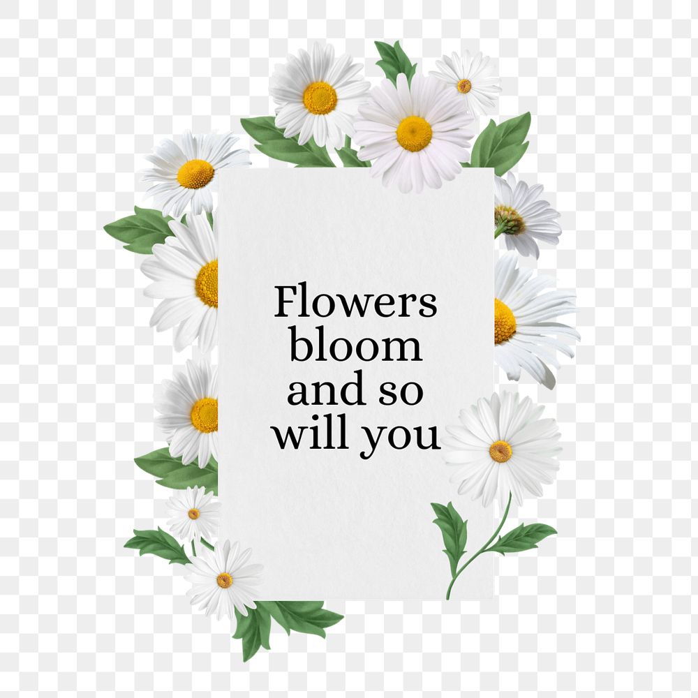 Flowers bloom png so will you quote, aesthetic flower collage art, editable design