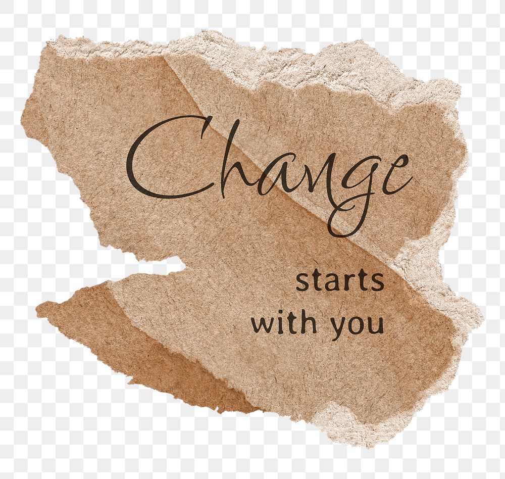 Motivational quote png, DIY torn paper, change starts with you, transparent background