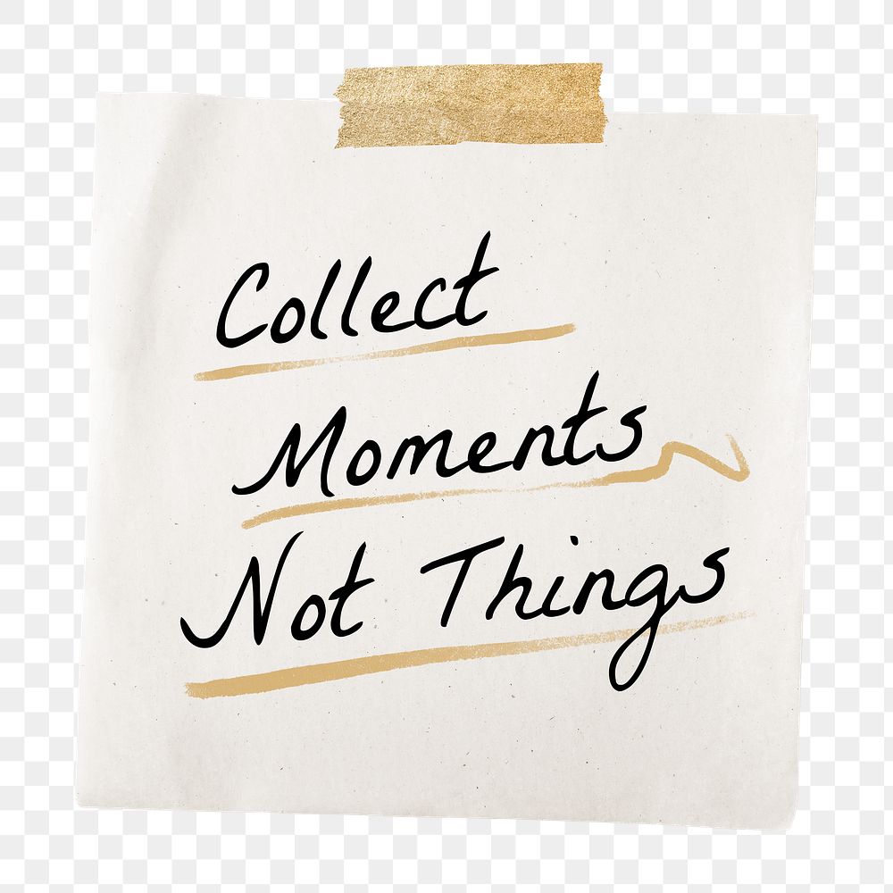 Wise quote png, taped note paper, collect moments not things, transparent background