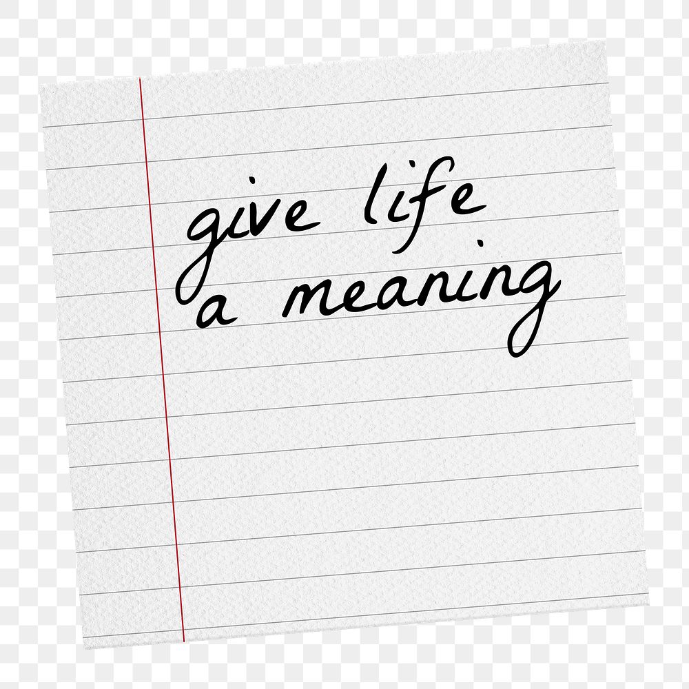Motivational quote png, stationery lined paper, give life a meaning, transparent background