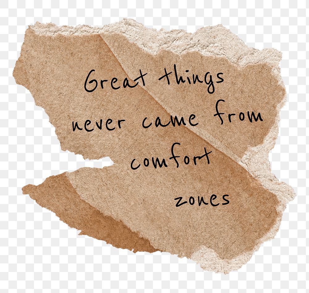 Motivational png quote, DIY torn paper, great things never came from comfort zones, transparent background