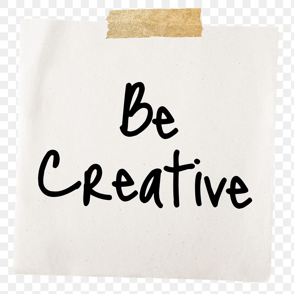 Be creative png word, torn paper digital sticker in transparent background