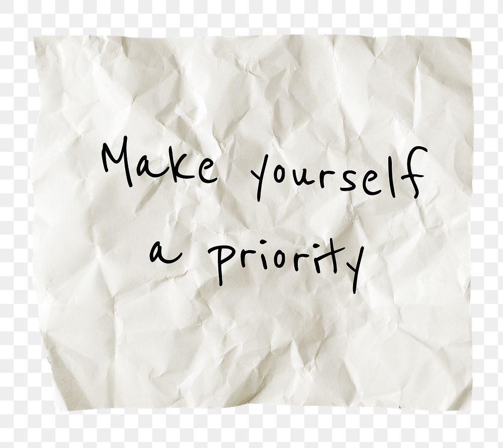 PNG motivational self-love quote, crumpled paper clipart, make yourself a priority