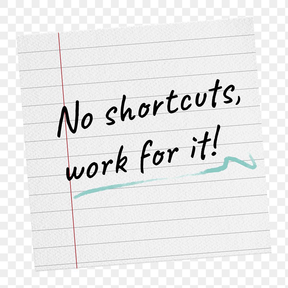 PNG motivational work quote, paper note clipart, no shortcuts, work for it!