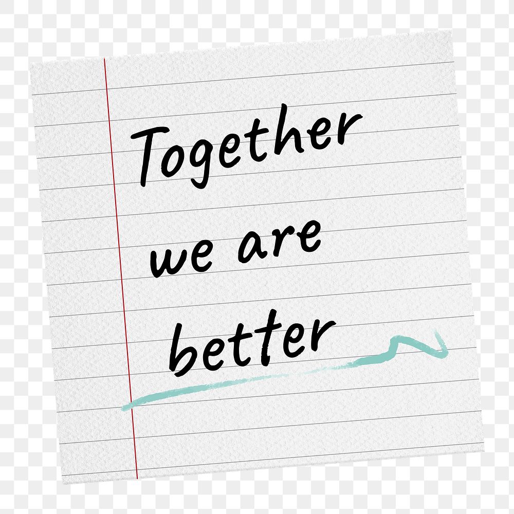 Motivational community png quote, paper note clipart, together we are better, transparent background