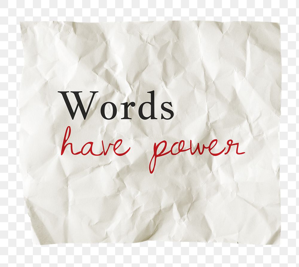 Inspirational png quote, crumpled paper clipart, words have power, transparent background