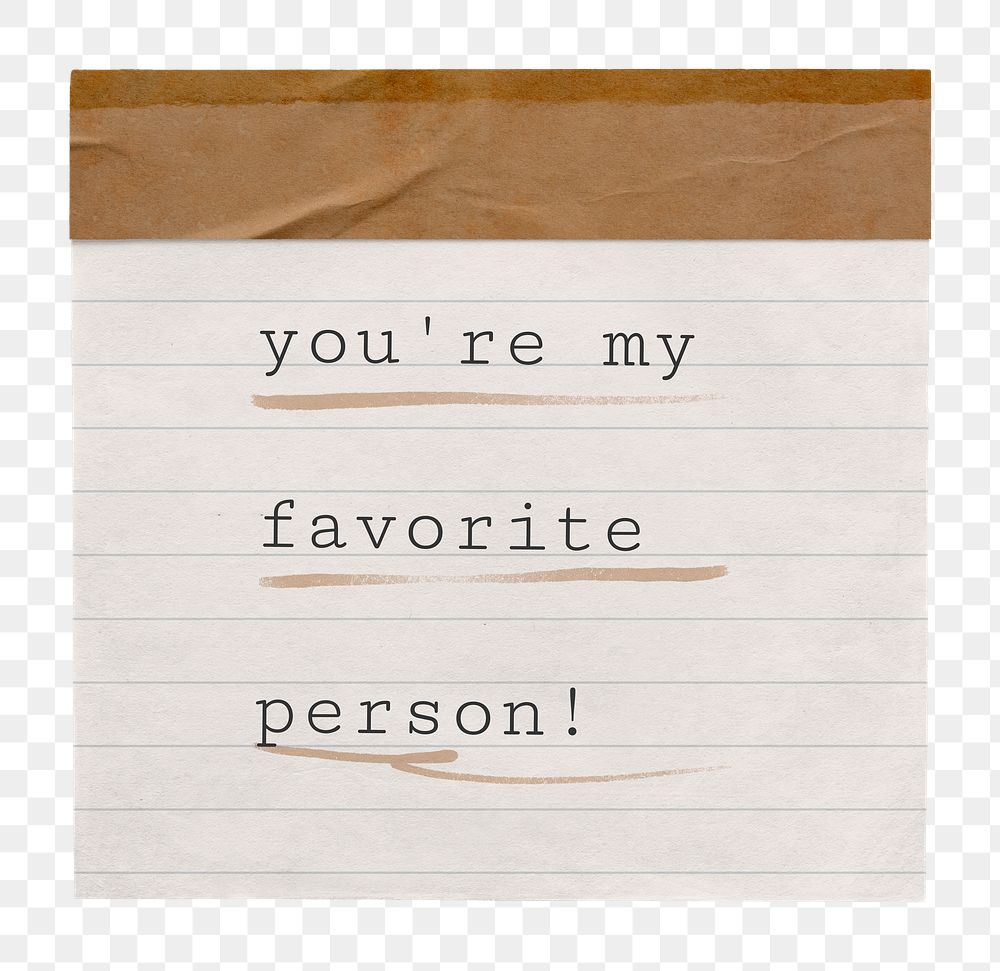 Love png quote, stationery note paper, you're my favorite person, transparent background