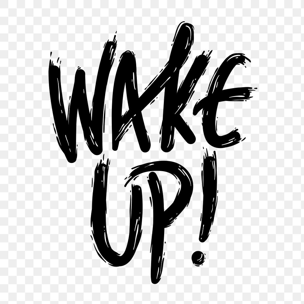 Wake up png word  sticker, transparent background