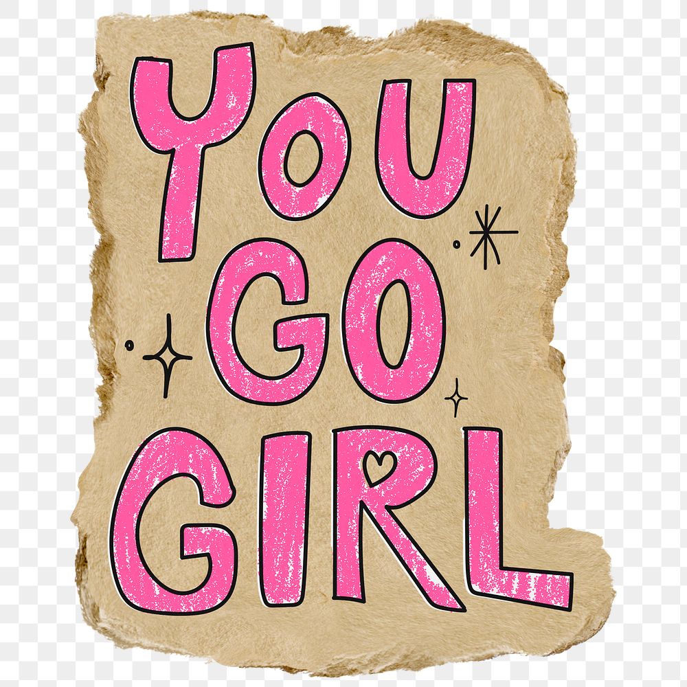You go girl typography png sticker, transparent background