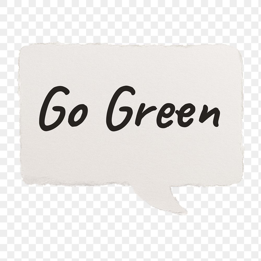 Go green png typography paper speech bubble sticker on transparent background