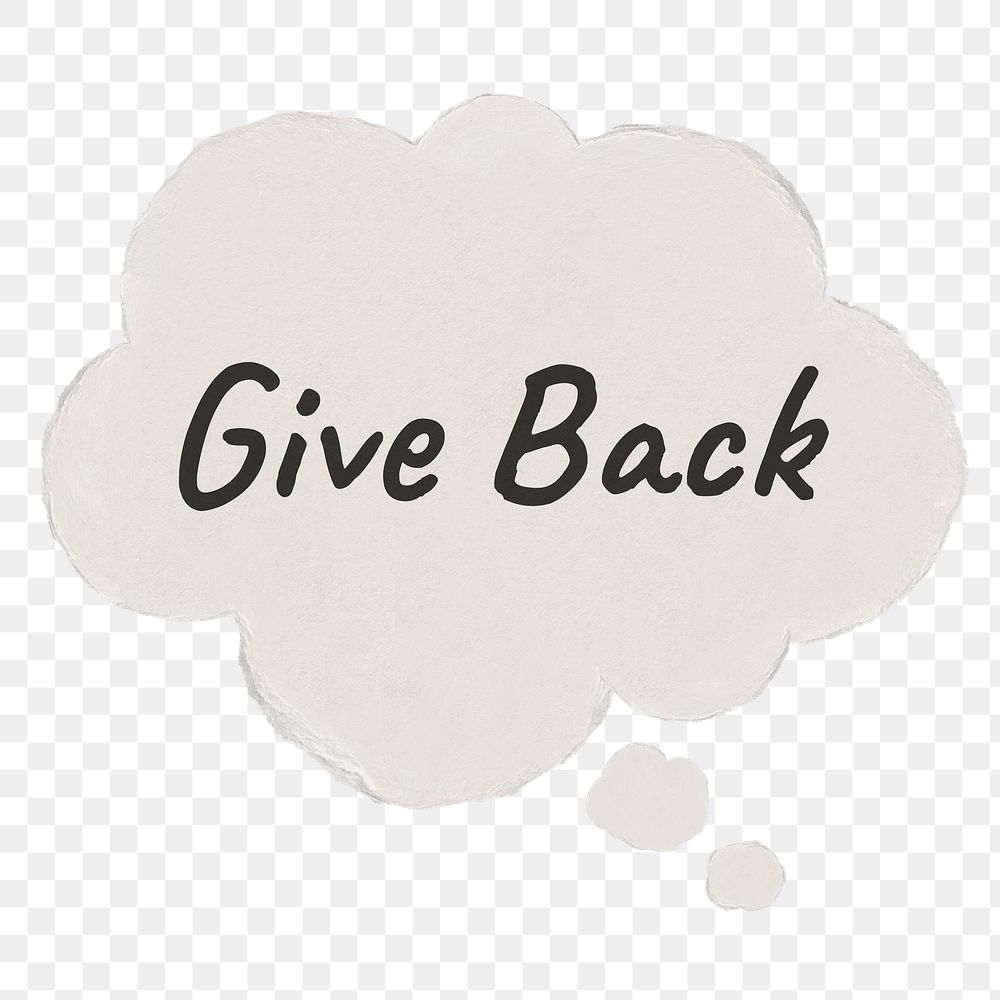 Give back png thought bubble sticker, community service concept, typography paper on transparent background