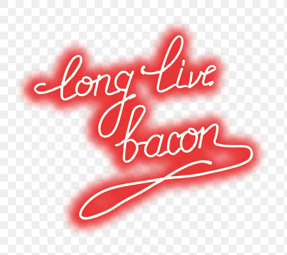 PNG Long live bacon word sticker, red neon effect, transparent background