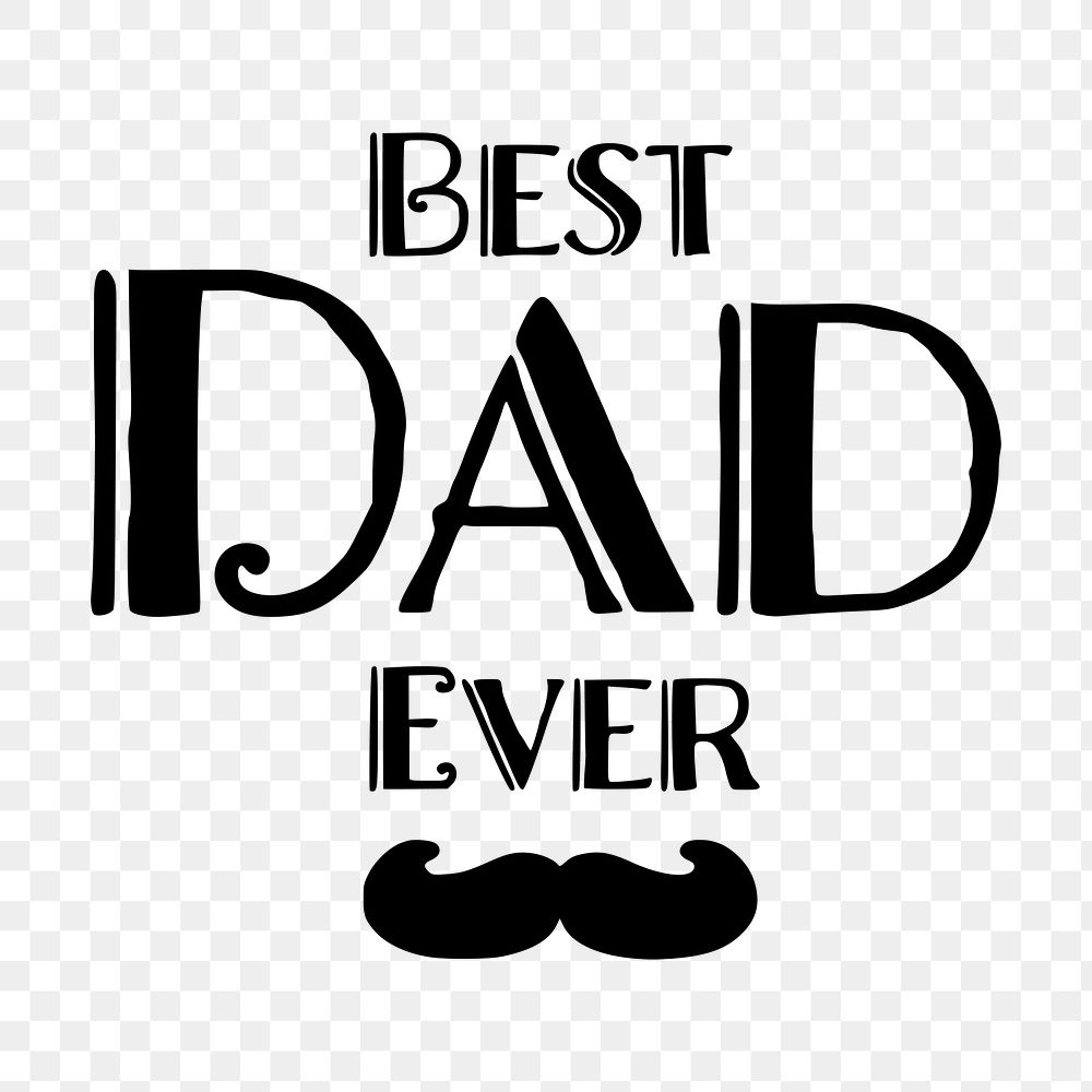 Best dad ever father day png illustration, transparent background. Free public domain CC0 image.