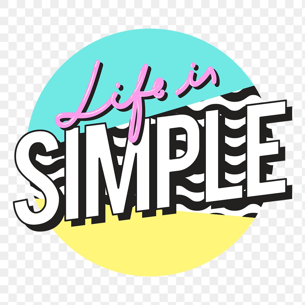 Png life is simple word element, transparent background