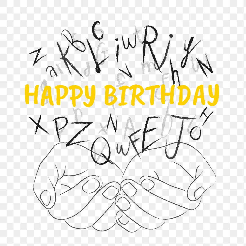 Happy birthday words png sticker, hands cupping alphabet letters on transparent background