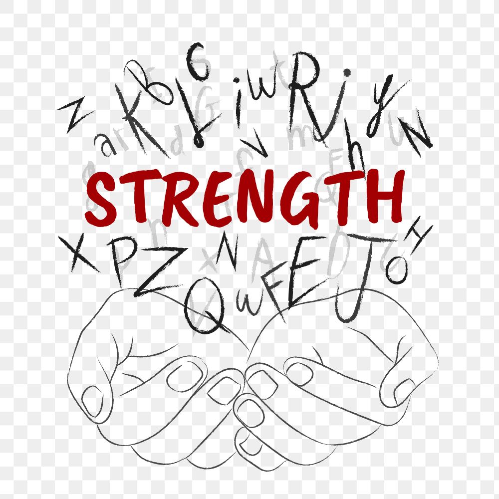 Strength word png sticker, hands cupping alphabet letters on transparent background