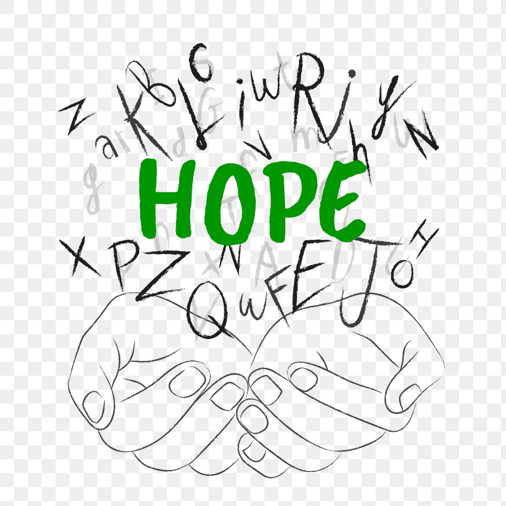 Hope word png sticker, hands cupping alphabet letters on transparent background