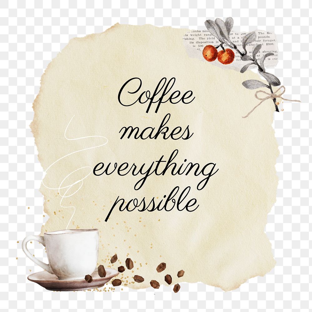 Coffee lover png quote sticker, aesthetic collage, transparent background