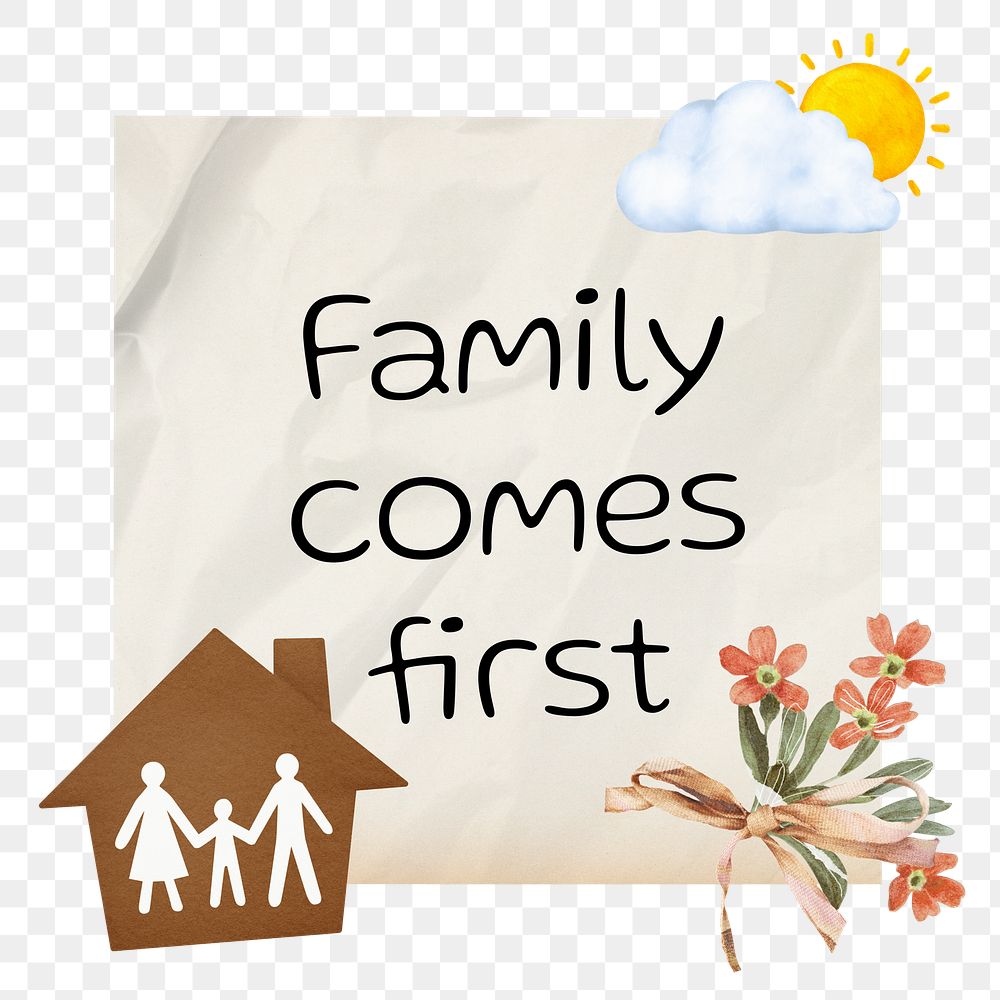 Family comes first png  sticker, transparent background
