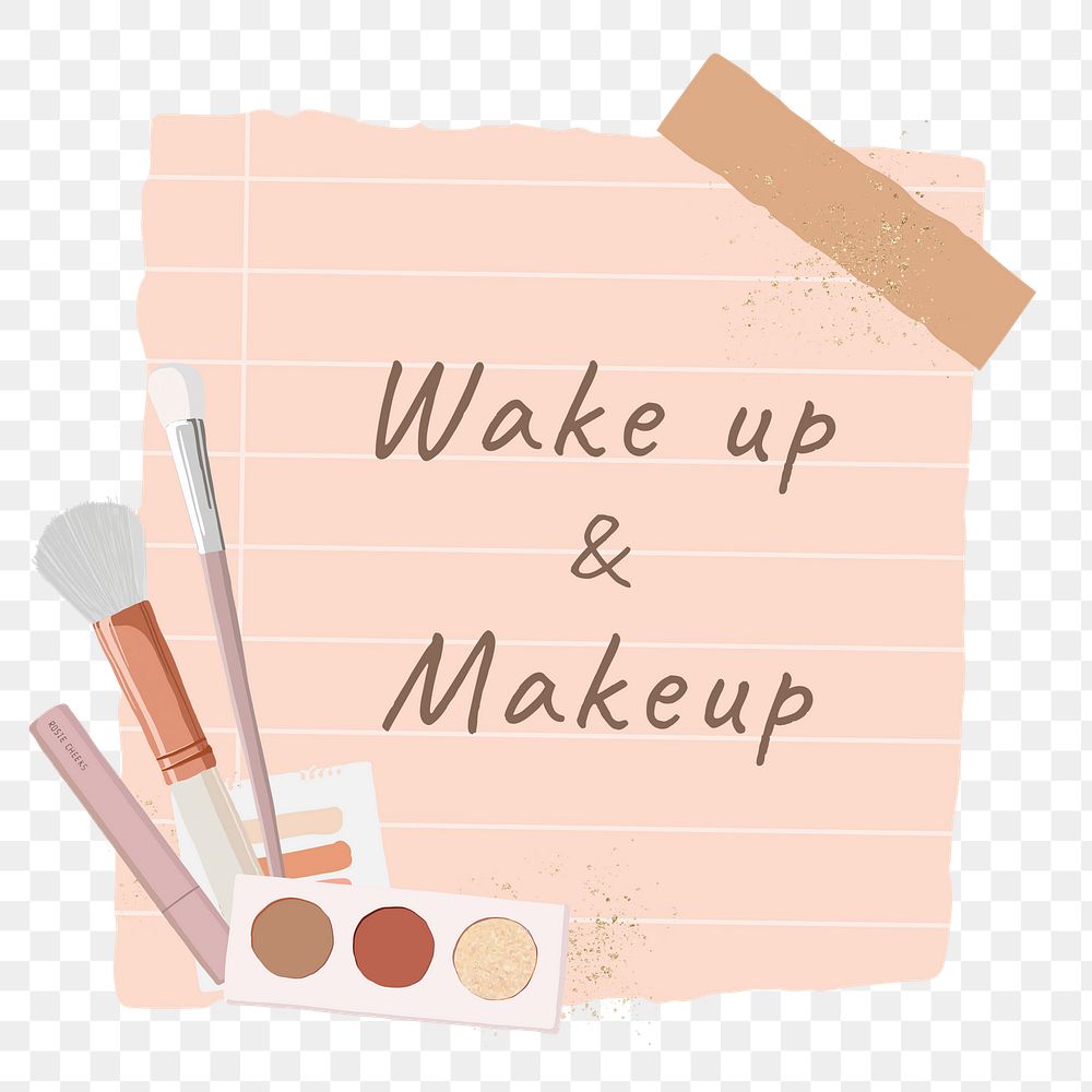 Wake up makeup png word sticker, beauty aesthetic paper collage, transparent background