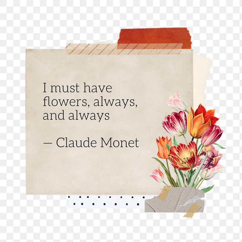 Claude Monet's png inspirational flower quote, Spring paper collage art on transparent background. Remixed by rawpixel