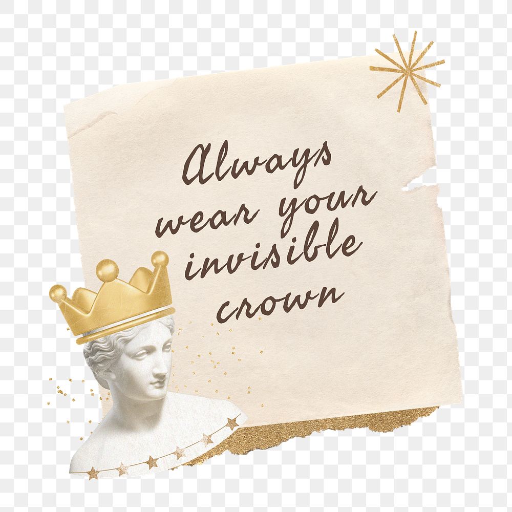 PNG Crown motivational quote, paper craft remix, transparent background