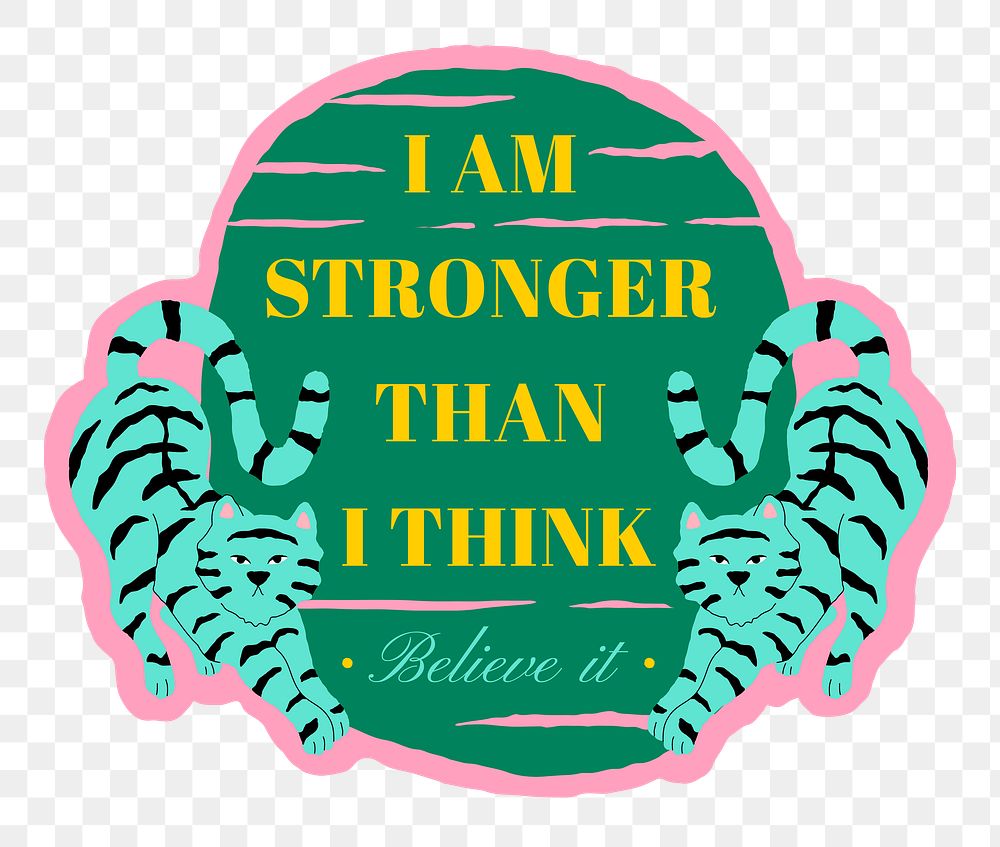 Png twin tiger badge with I&rsquo;m strong than I think text
