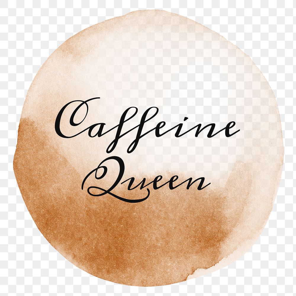 Caffeine queen quote on a coffee cup stain design element