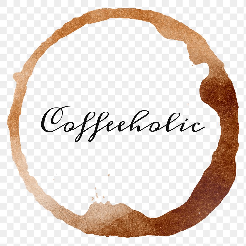 Word coffeeholic on a coffee cup stain design element