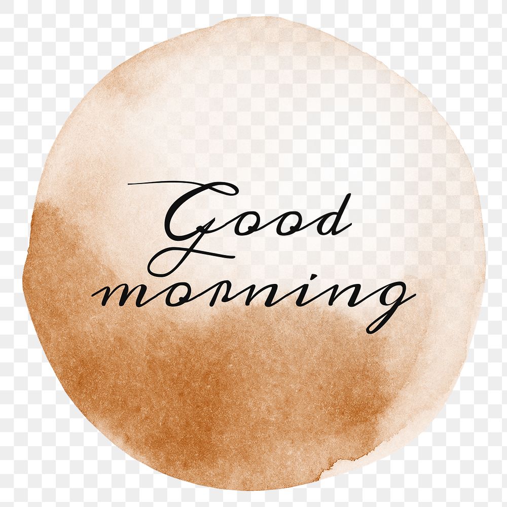 Word good morning on a coffee cup stain design element