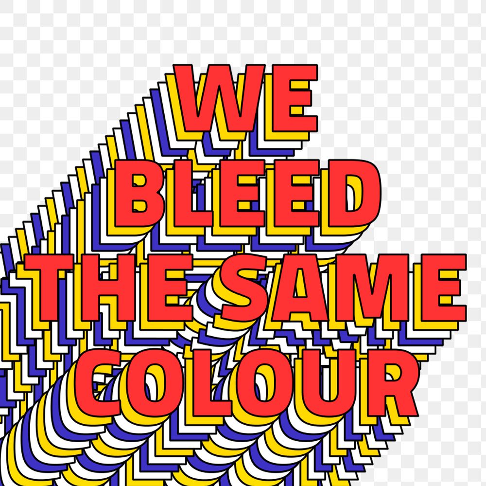 WE BLEED THE SAME COLOUR layered png retro typography