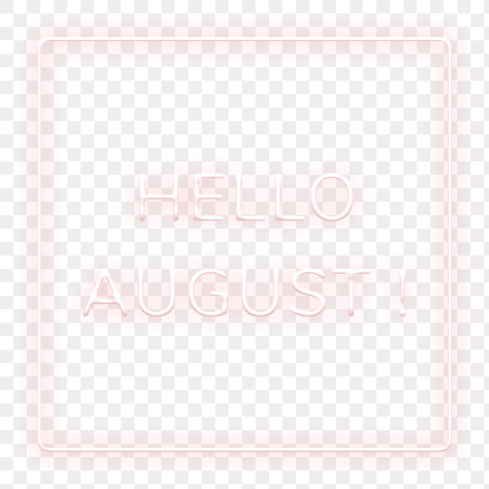 Neon frame Hello August! png border lettering