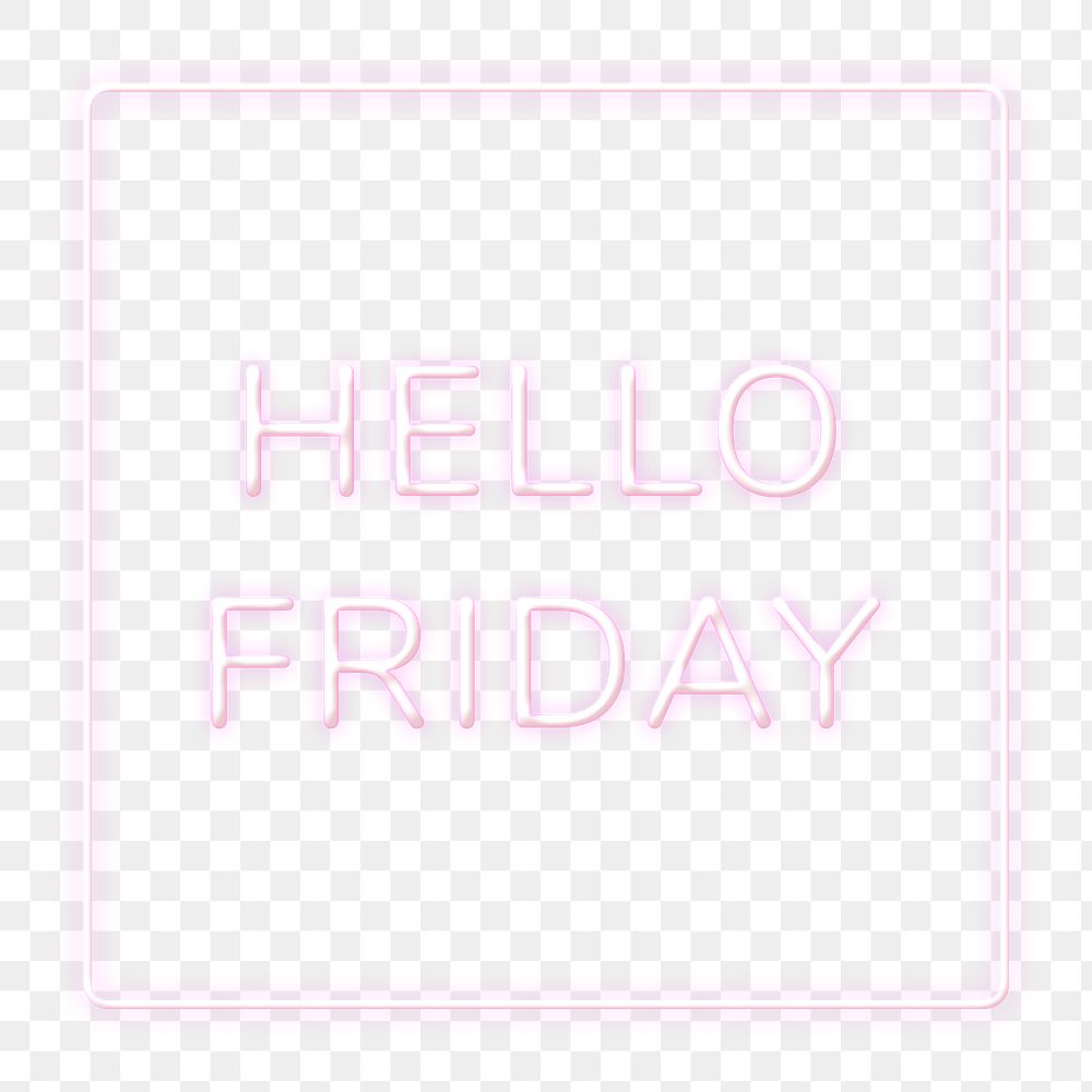 Neon frame Hello Friday png border lettering