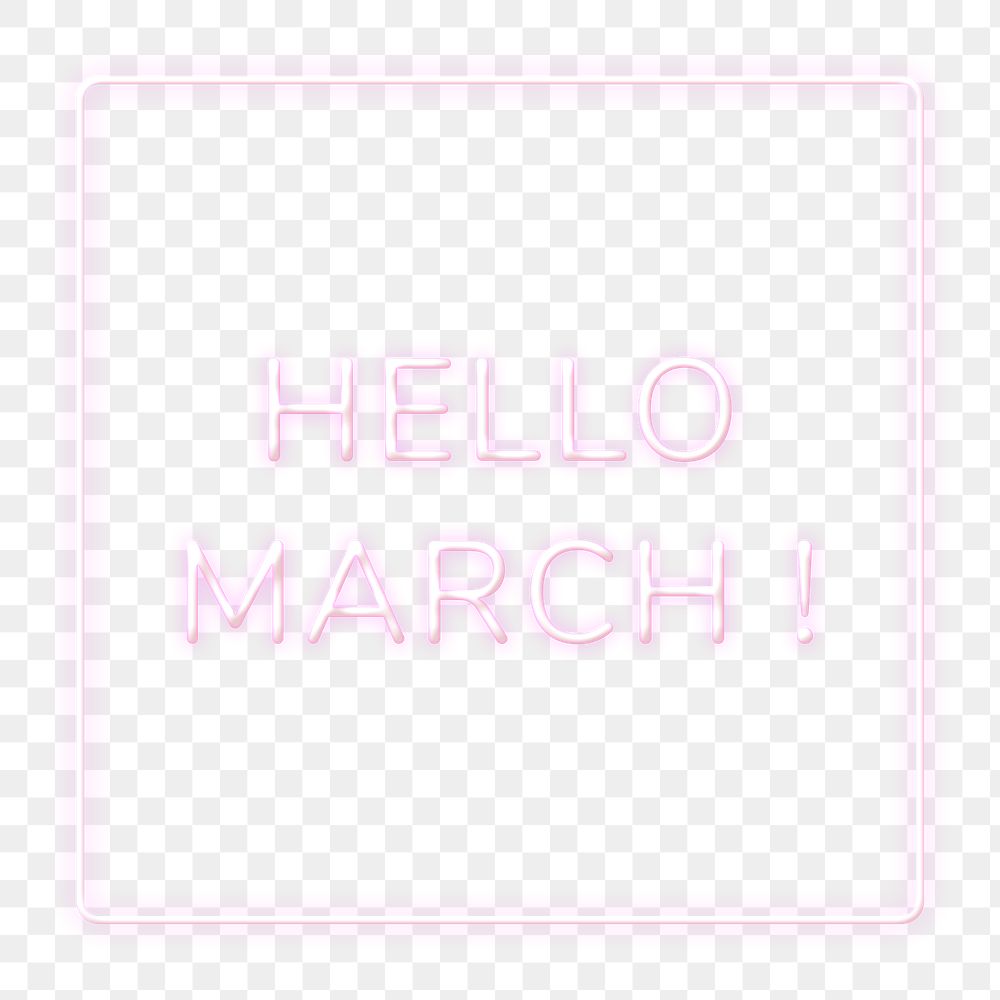 Frame with Hello March! png neon typography text