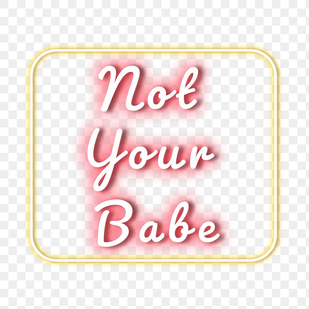 Png not your babe neon light png typography