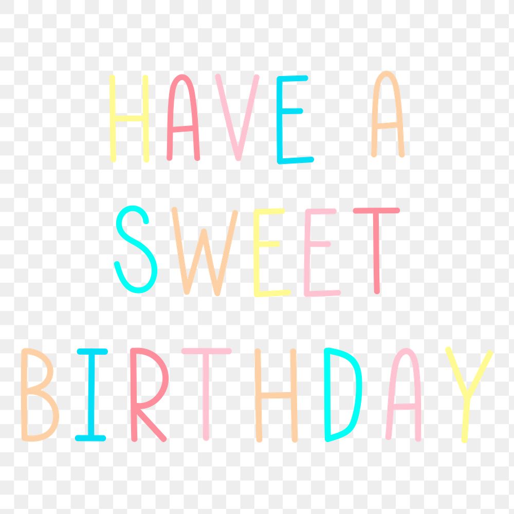 Png have a sweet birthday colorful word design