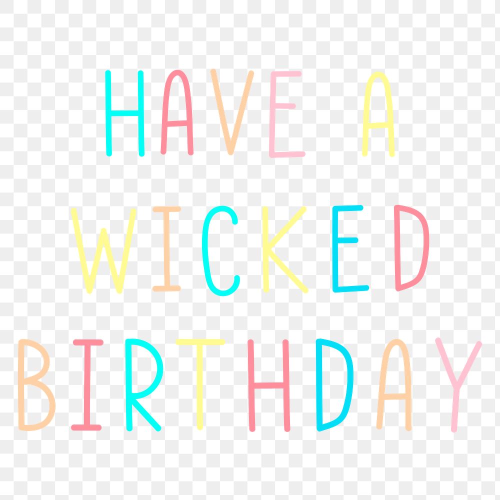 Png have a wicked birthday multicolored typography 