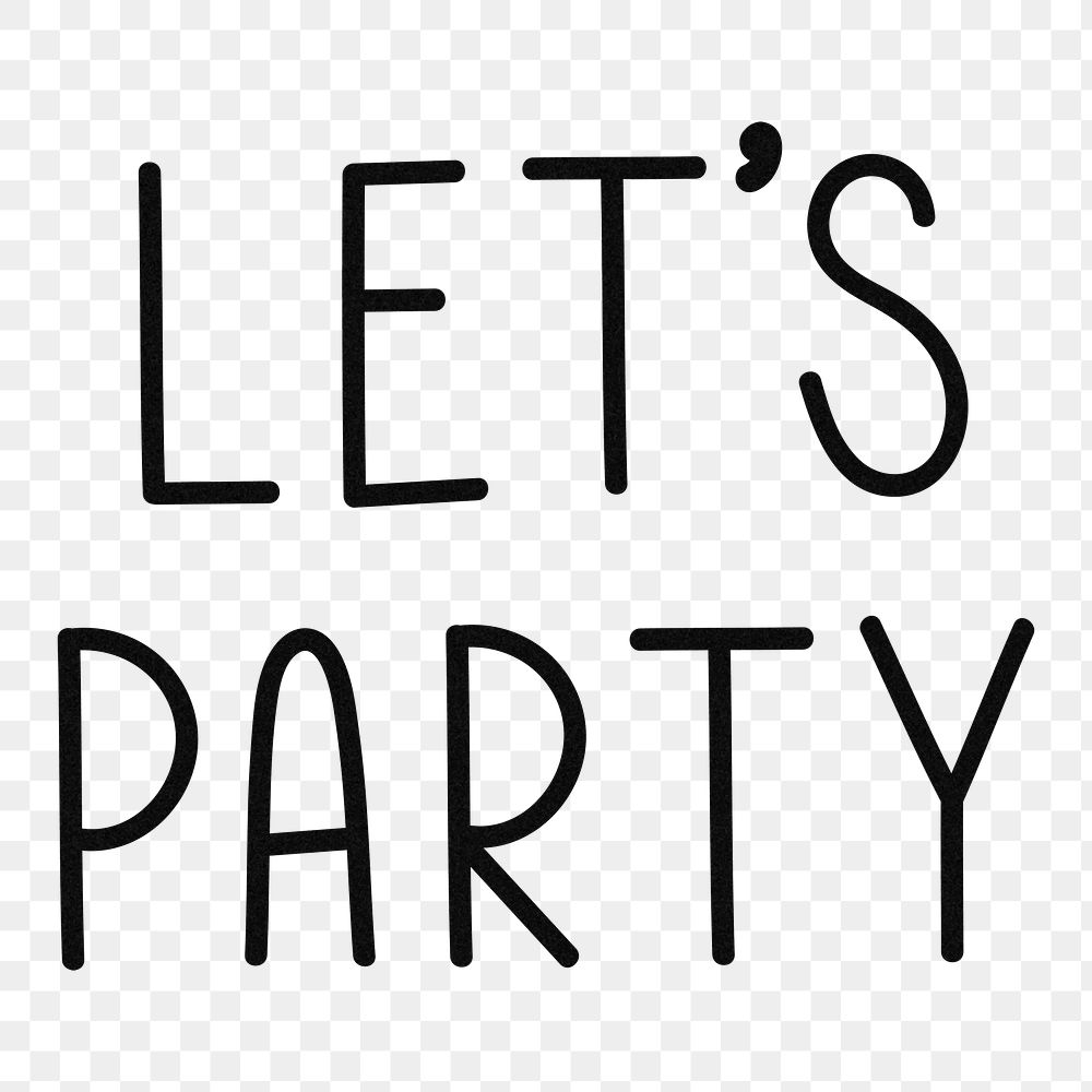 Png let's party typography black and white