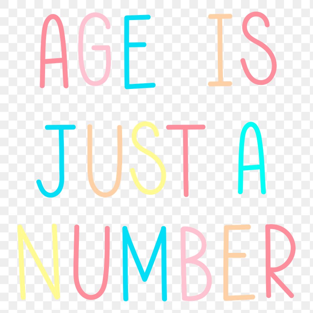 Png age is just a number colorful typography