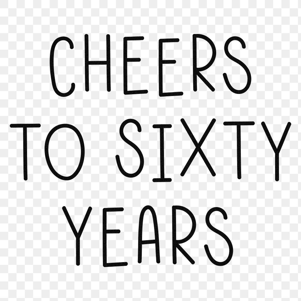Png cheers to sixty years typography black and white
