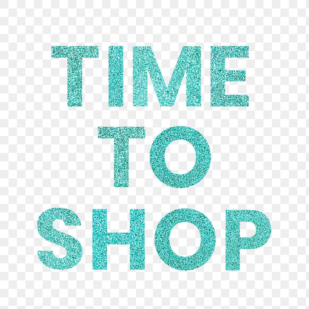 Png blue Time to Shop glittery word typography