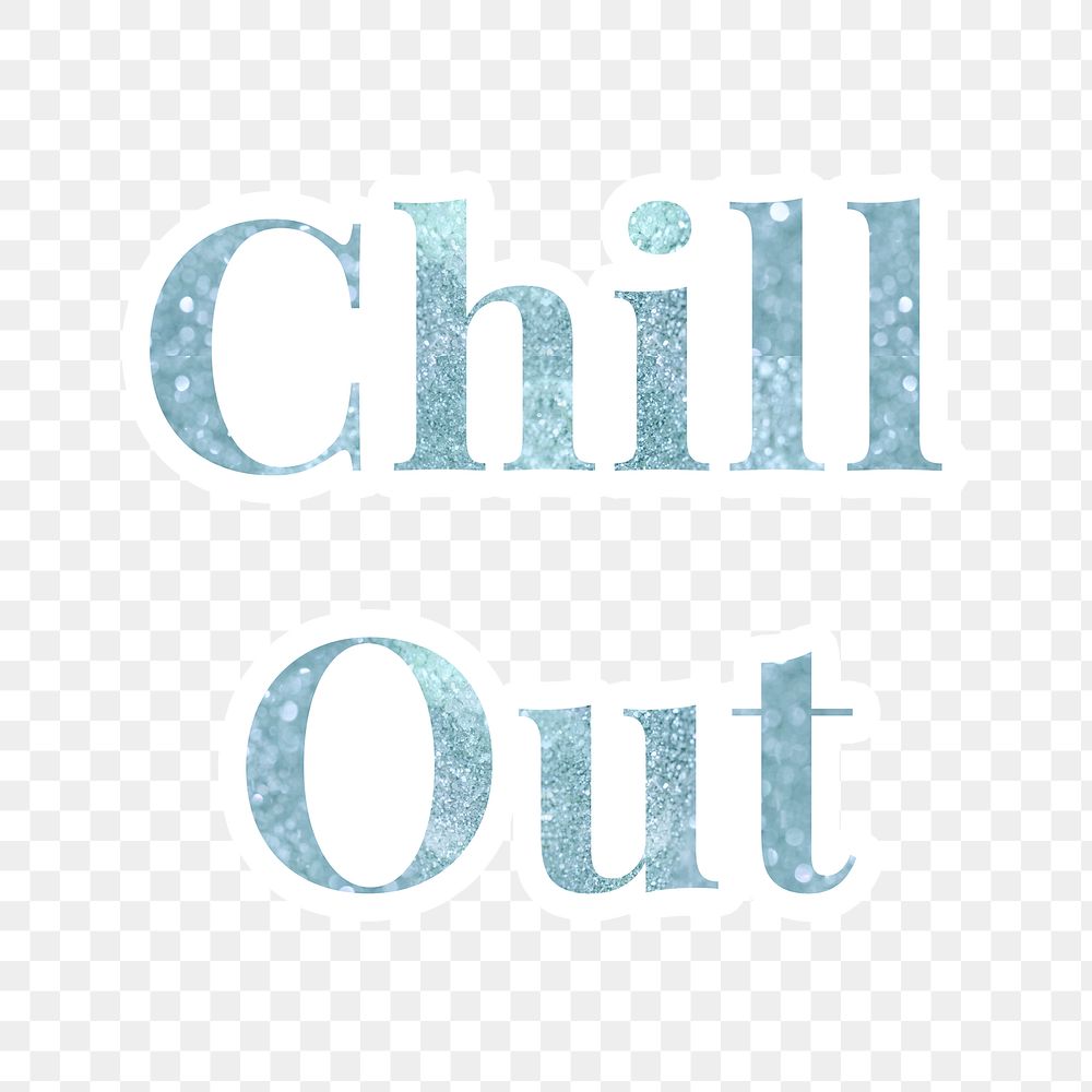 Chill out glitter font sticker with a white border design element