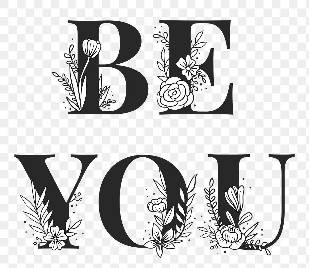 Be You floral word png typography font lettering