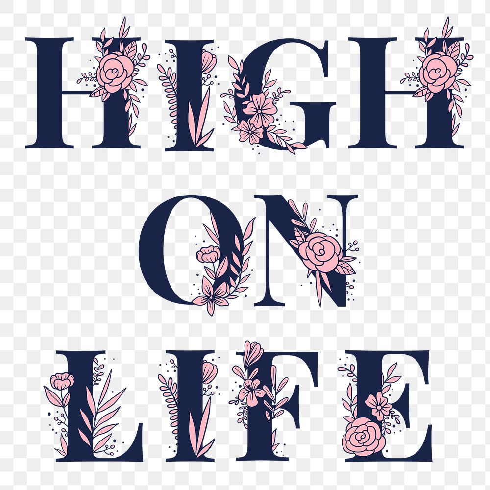 Floral High on Life typography feminine font