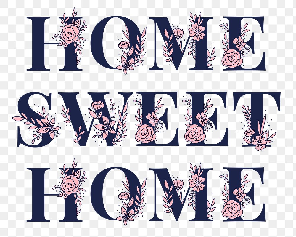 Floral typography png Home Sweet Home text feminine font