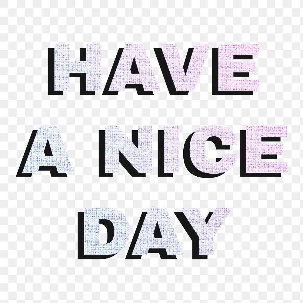 Have a nice day png lettering sticker pastel fabric textured font typography