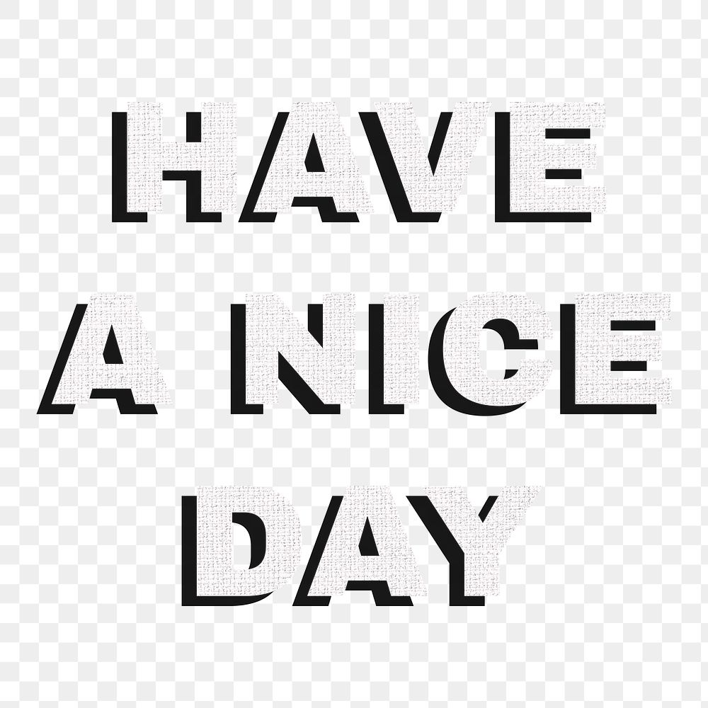 Have a nice day png drop shadow typography 