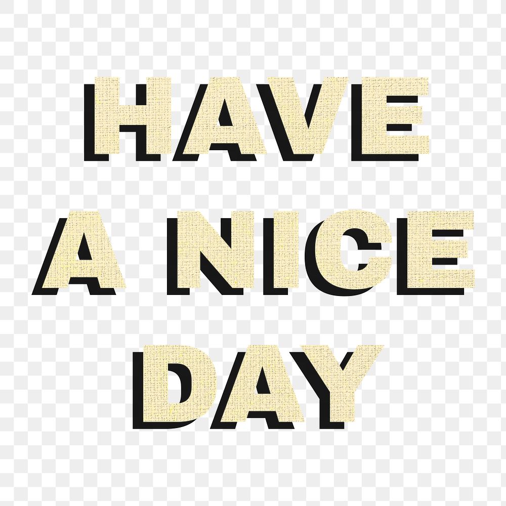 Have a nice day! png word sticker colorful textured font shadow typography