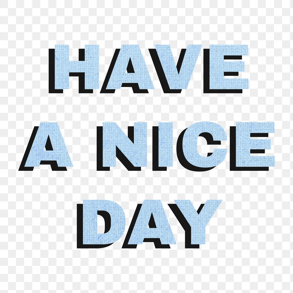 Png have a nice day word sticker shadow typography